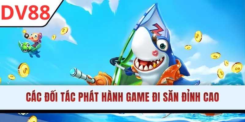 Các đối tác phát hành game đi săn đỉnh cao