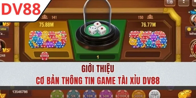 Cơ bản thông tin chinh phục Tài Xỉu DV88