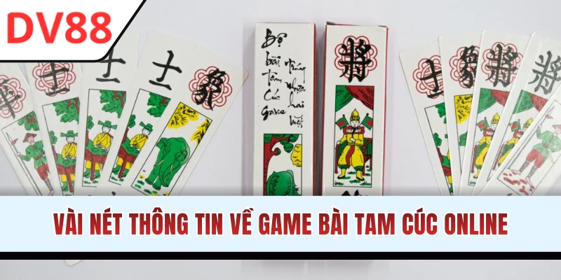 Sơ lược game bài Tam Cúc online