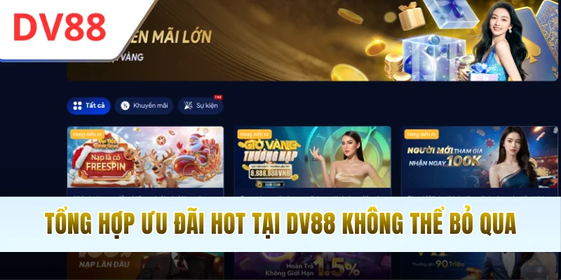 Tổng hợp ưu đãi hot tại DV88 không thể bỏ qua